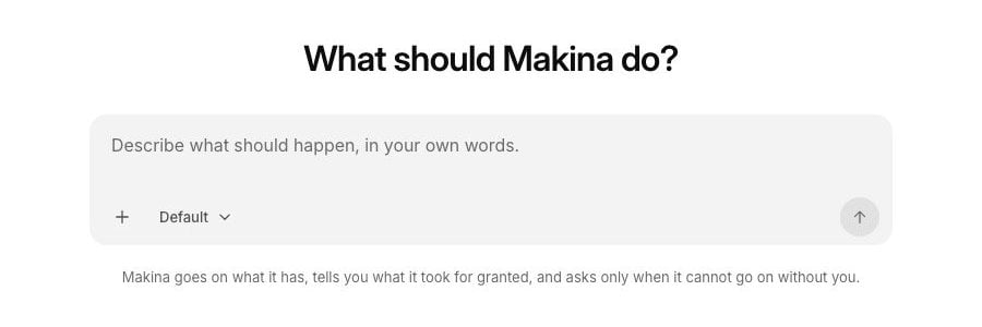 The task box, asking what Makina should do, with its model menu set to Default.